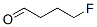 structure of CAS# 462-74-8, 4-Fluorobutyraldehyde;4-Fluorobutyraldehyde;4-01-00-03237 (Beilstein Handbook Reference);Brn 1739310