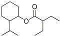 CAS 登录号：5436-60-2， (2-丙-2-基环己基) 2-乙基丁酸酯