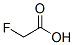 CAS#: 9074-77-5， 2-Fluoroacetic acid